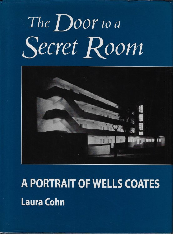 The Door to a Secret Room A Portrait of Wells Coates