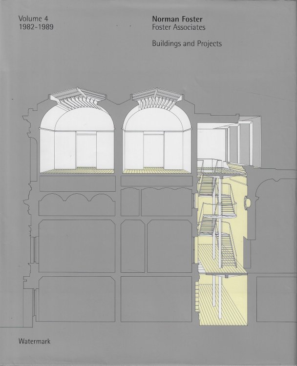 Norman Foster Buildings and Projects: Vol 4 - 1982-1989