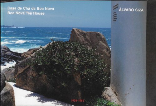 Alvaro Siza: Casa de Cha da Boa Nova 1958-1963