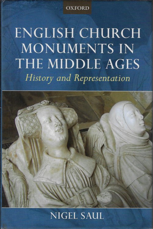 English Church Monuments in the Middle Ages History and Representation