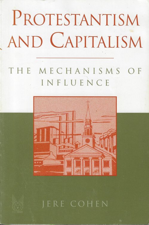 Protestantism and Capitalism The Mechanisms of Influence