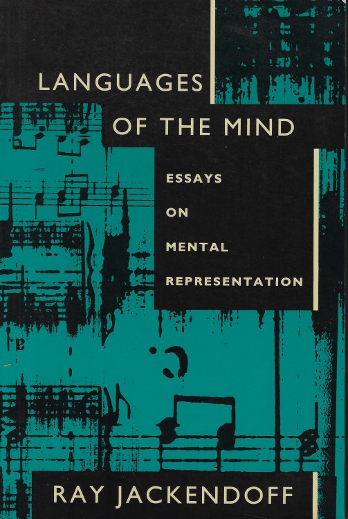 Languages of the Mind Essays on Mental Representation