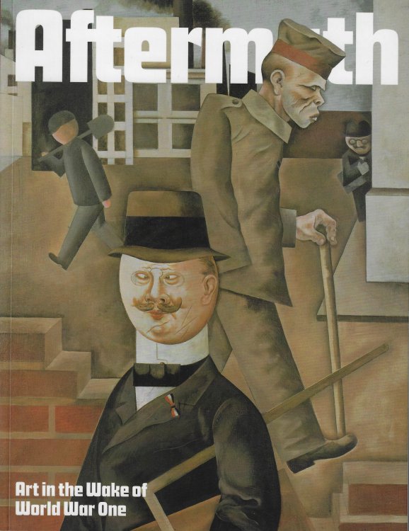 Aftermath Remembering the Great War in Britain, Germany and France 1915-1932: Art in the Wake of World War One