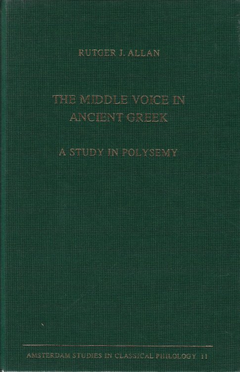 The Middle Voice in Ancient Greek A Study in Polysemy