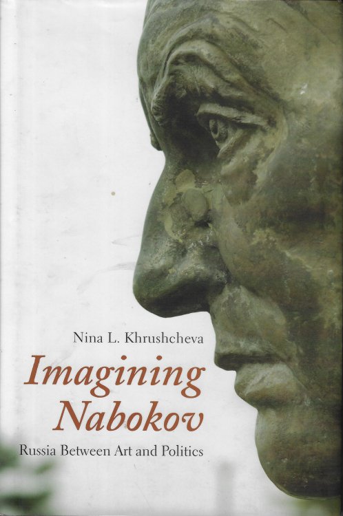 Imagining Nabokov Russia between Art and Politics
