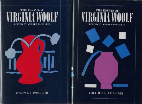 The Essays of Virginia Woolf: Volume 1. 1904-1912 & Volume 2. 1912-1918
