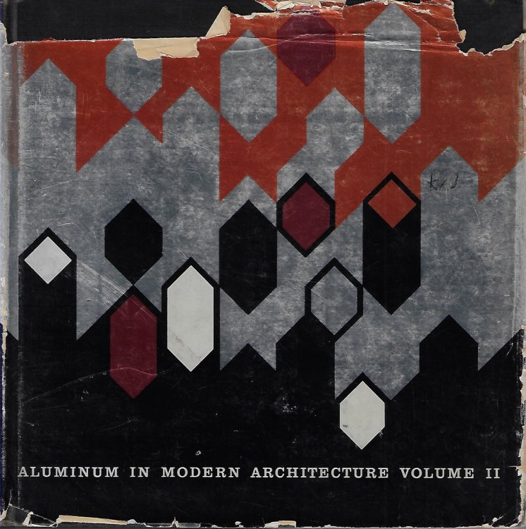 Aluminum in Modern Architecture Vol. II: Engineering Design and Details
