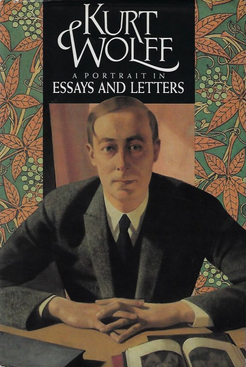 Kurt Wolff: A Portrait in Essays and Letters