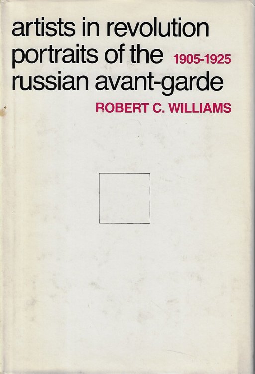 Artists in Revolution Portraits of the Russian Avant-Garde 1905-1925