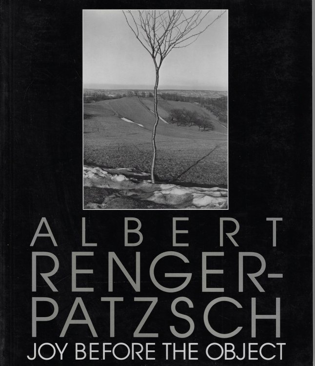 Albert Renger-Patzsch Joy before the Object