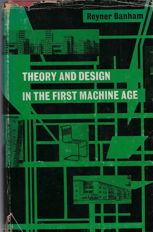 Theory and Design in the First Machine Age