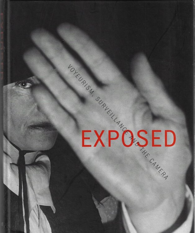 Exposed Voyeurism, Surveillance, and the Camera