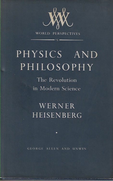 Physics and Philosophy The Revolution in Modern Science