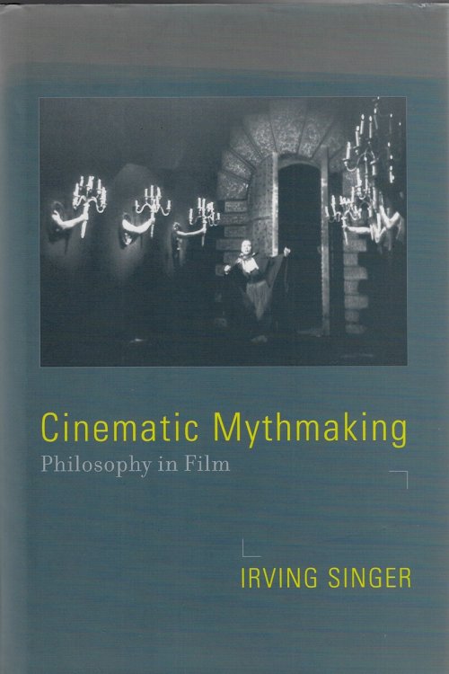 Cinematic Mythmaking: Philosophy in Film