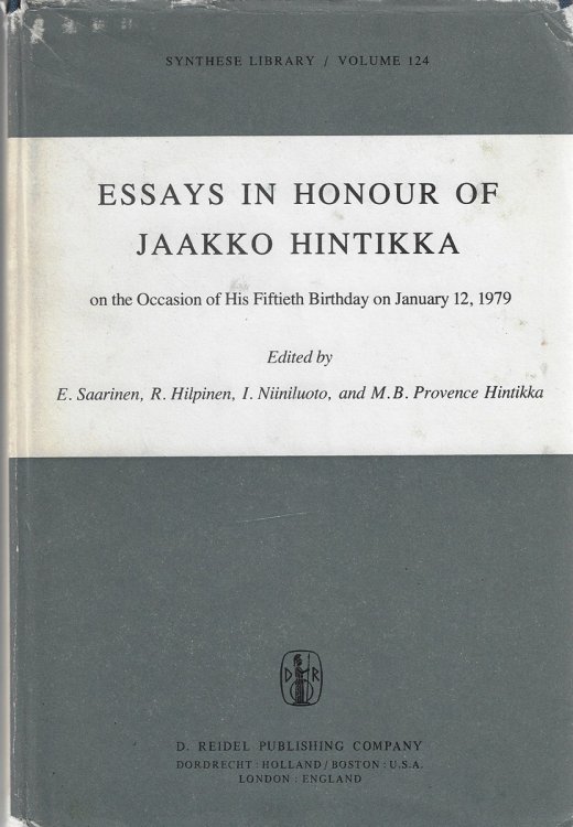 Essays in Honour of Jaakko Hintikka On the Occasion of His Fiftieth Birthday on January 12, 1979