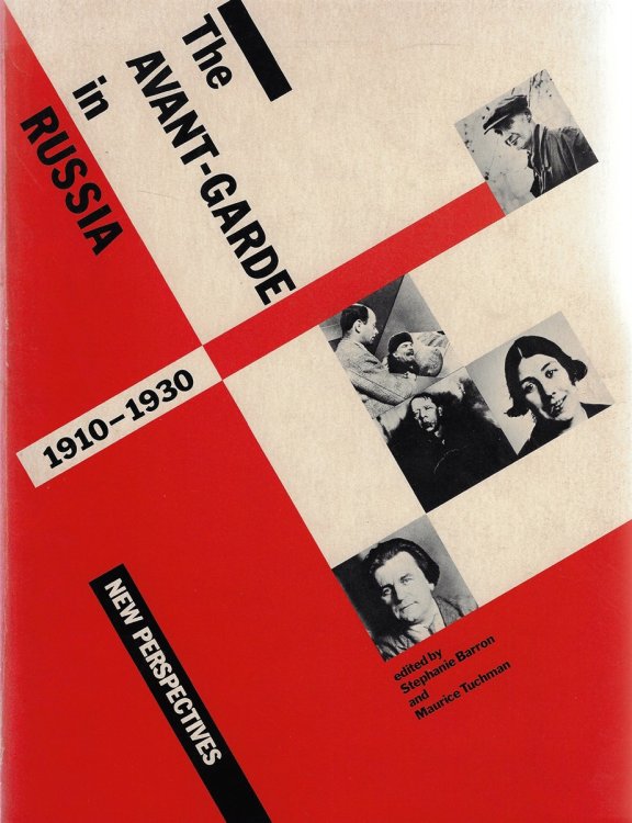 The Avante-Garde in Russia: 1910 - 1930