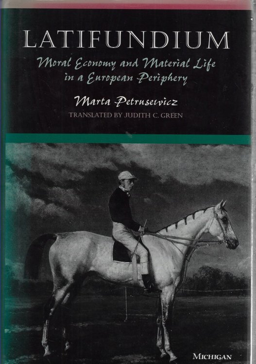 Latifundium Moral Economy and Material Life in a European Periphery