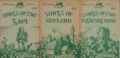 McGlennon's Cromlech Series Songs of the Irish Homeland; Songs of the Gael; Irish Songs Old and New; Songs of the Fighting Irish; Songs of Ireland