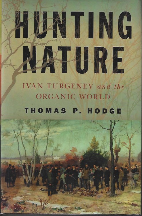 Hunting Nature Ivan Turgenev and the Organic World
