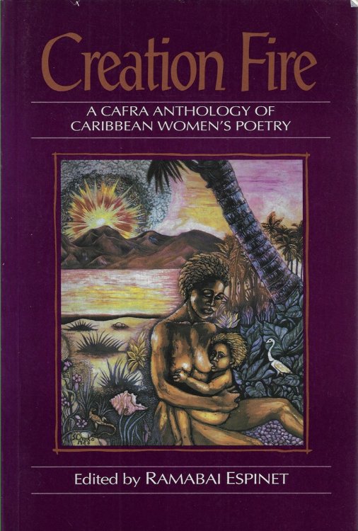 Creation Fire: A Cafra Anthology of Carribbean Women's Poetry