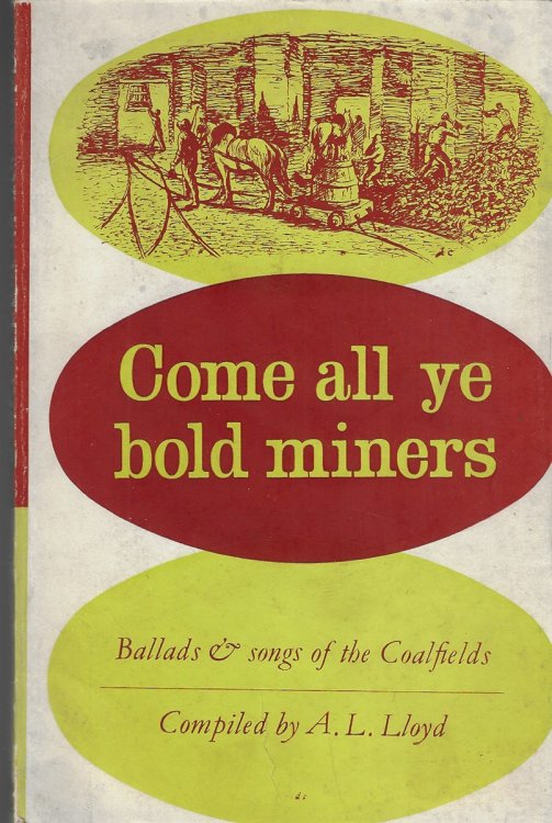 Come All Ye Bold Miners: Ballads & Songs of the Coalfields