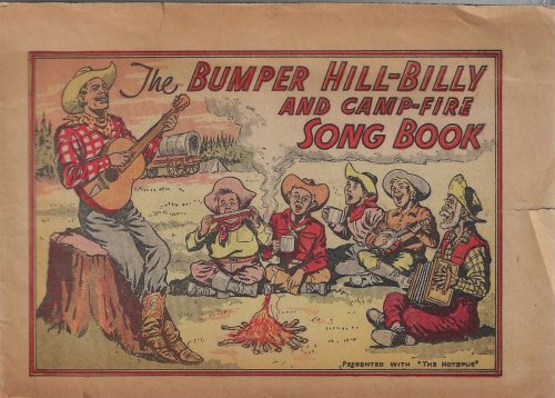 The Bumper Hill-Billy and Camp-Fire Song Book