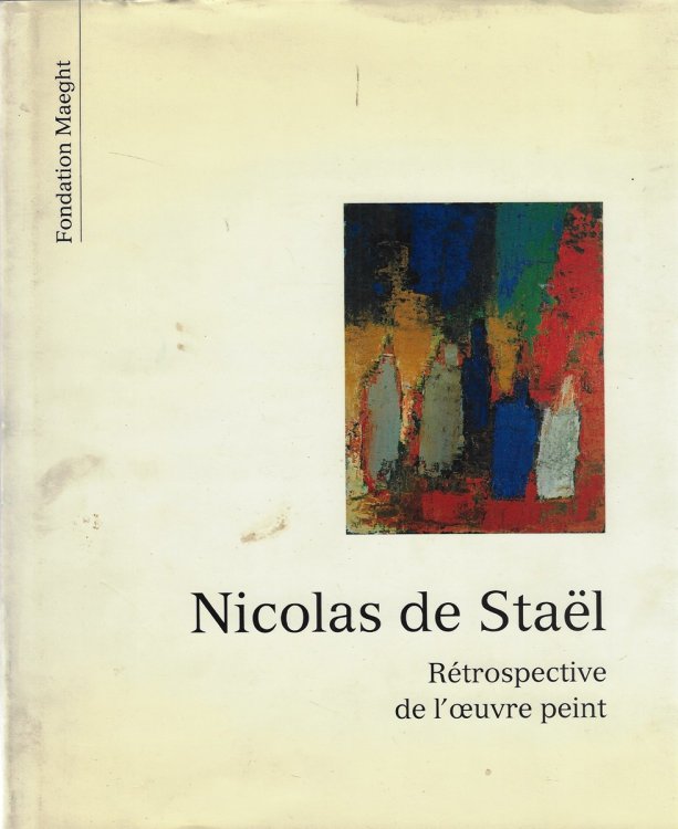 Nicolas de Stal: Retrospective de l'ouvre peint