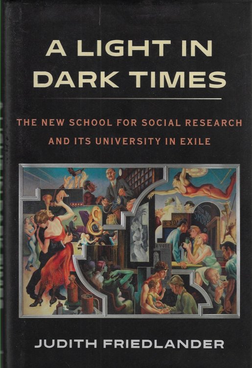 A Light in Dark Times the New School for Social Research and its University in Exile