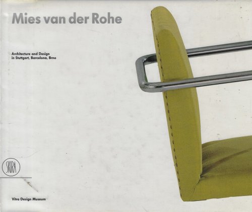 Mies Van Der Rohe Stuttgart, Barcelona and Brno: Furniture and Architecture