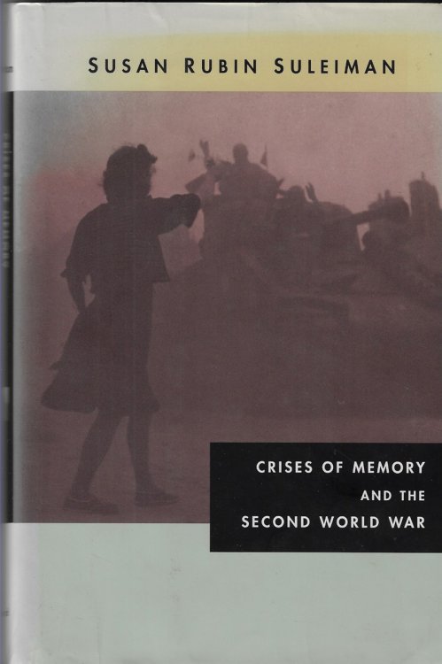 Crises of Memory and the Second World War
