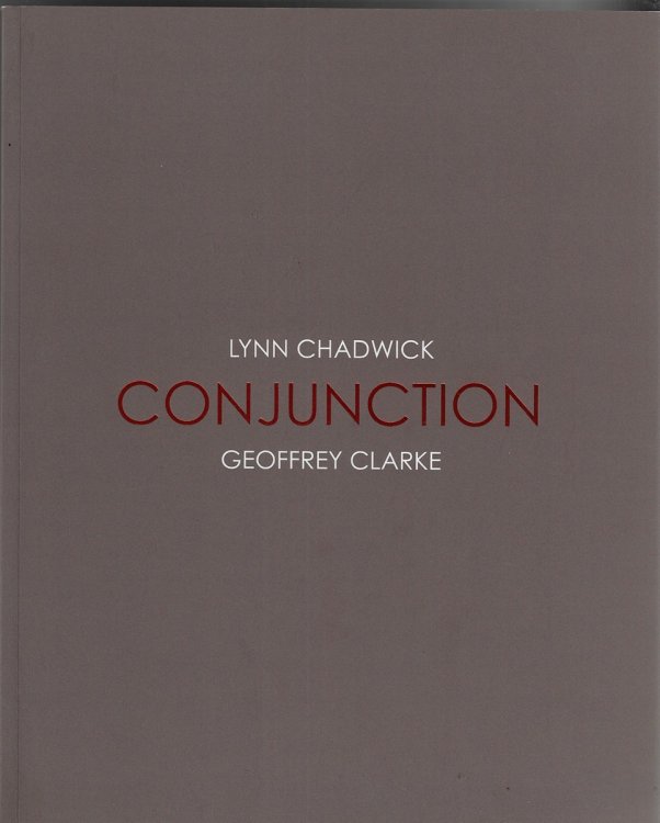 Conjunction Lynn Chadwick & Geoffrey Clarke