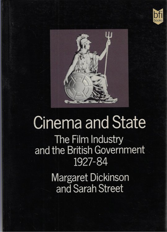 Cinema and State: Film Industry and the British Government, 1927-84