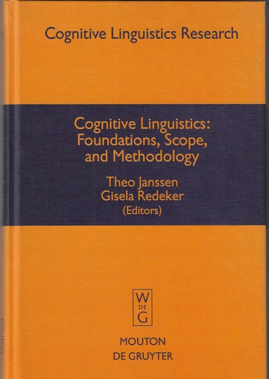 Cognitive Linguistics Foundations, Scope, and Methodology