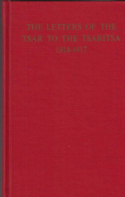 The Letters of the Tsar to the Tsaritsa 1914-1917