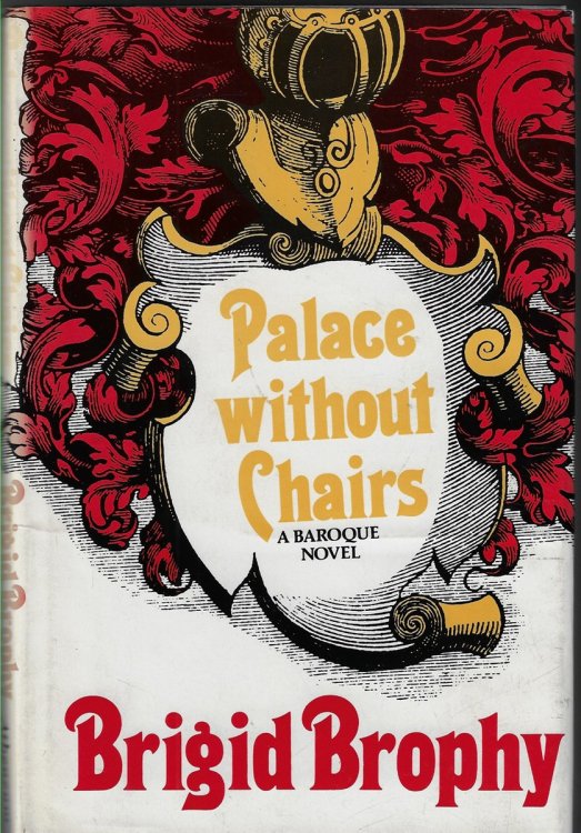Palace Without Chairs [First Edition US] A Baroque Novel
