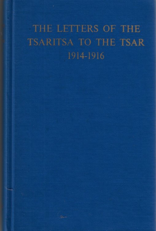 The Letters of the Tsaritsa to the Tsar, 1914-1916