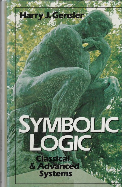 Symbolic Logic Classical and Advanced Systems