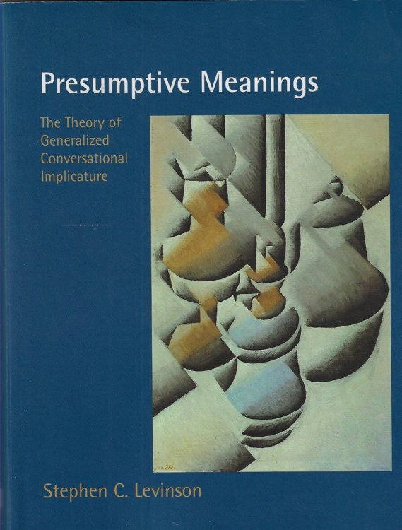 Presumptive Meanings The Theory of Generalized Conversational Implicature