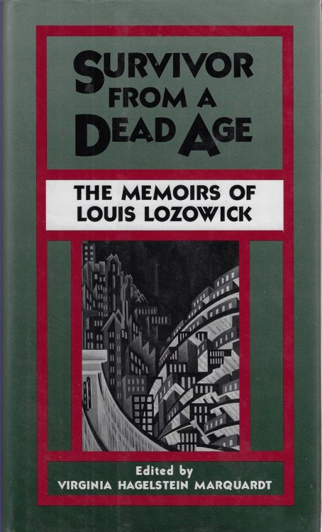 Survivor from a Dead Age Memoirs of Louis Lozowick