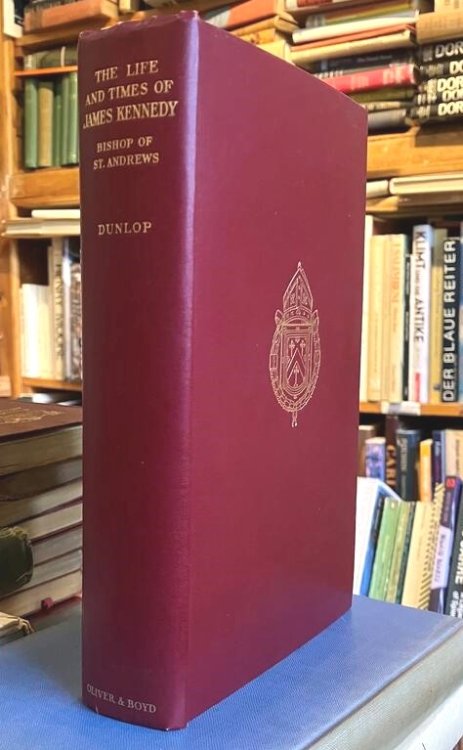 Life and Times of James Kennedy, Bishop of St. Andrews