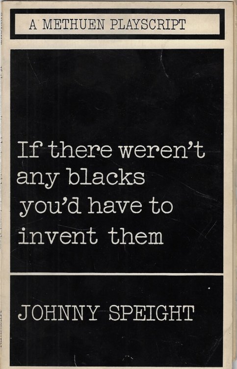 If There Weren't Any Blacks You'd Have to Invent Them