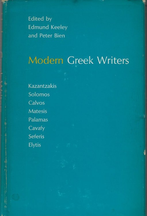 Modern Greek Writers Solomos, Calvos, Matesis, Palamas, Cavafy, Kazantzakis, Seferis, Elytis