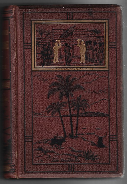 How I Found Livingstone. Travels, Adventures and Discoveries in Central Africa; Including Four Months' Residence with Dr. Livingstone.