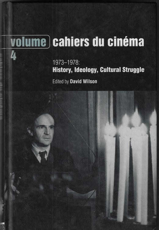 Cahiers Du Cinema Volume 4: 1973-1978: History, Ideology, Cultural Struggle