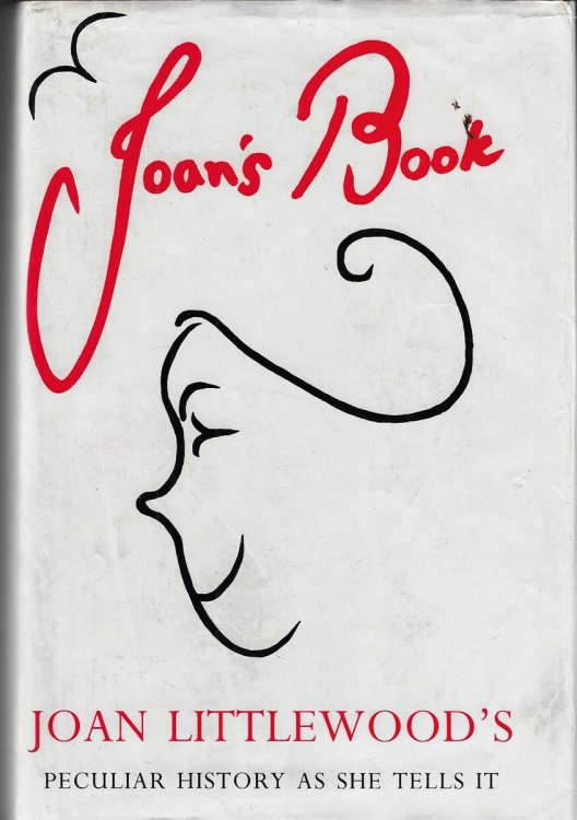 Joan's Book [signed copy] Joan Littlewood's Peculiar History As She Tells It