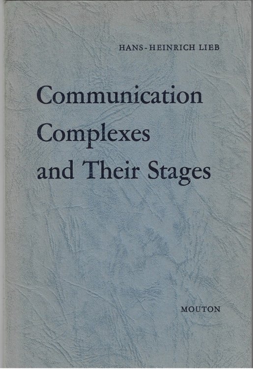 Communication Complexes and Their Stages A Contribution to a Theory of the Language Stage