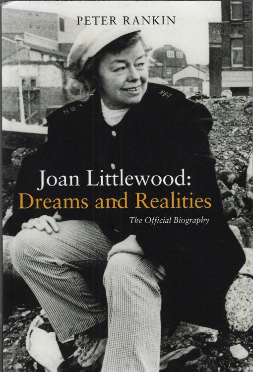 Joan Littlewood Dreams and Realities: the Official Biography