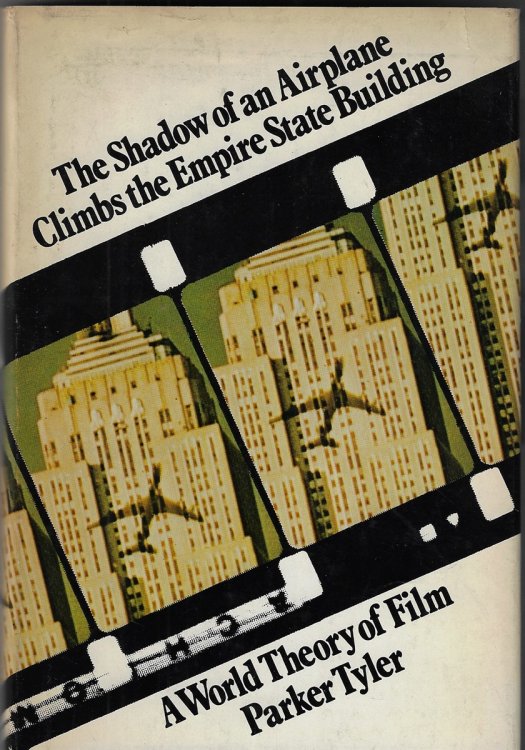 The Shadow of an Airplane Cliumbs the Empire State Building A World Theory of Film