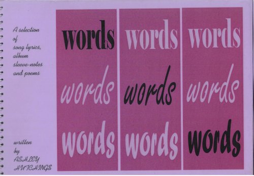 Words, Words, Words [signed copy] A Selection of Song Lyrics, Albums Sleeve-notes and Poems