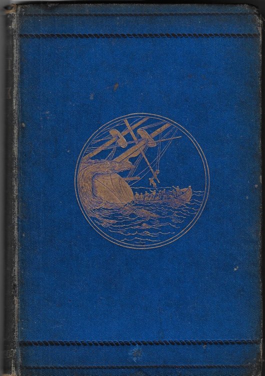 History of the Life-Boat, and its Work